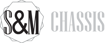 S&M Chassis
